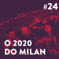 #24 - O 2020 do Milan