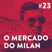 #23 - O Mercado do Milan
