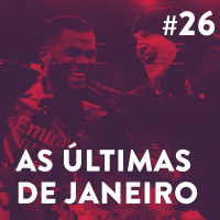 #26 - As últimas de janeiro