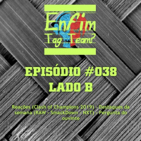 Episódio 038 (Lado B)