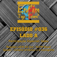 Episódio 036 (Lado A)