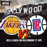 BasqueteBar #06: Deu a louca em Hollywood!