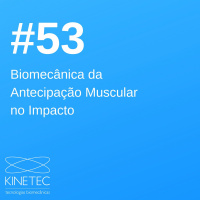 #53 Biomecânica da Antecipação Muscular no Impacto