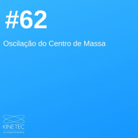 #62 Oscilação do Centro de Massa