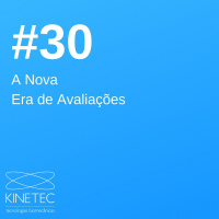 #030 A Nova Era de Avaliações