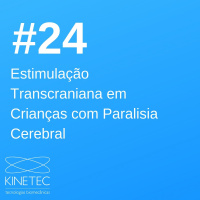 #024 Estimulação Transcraniana em Crianças com Paralisia Cerebral
