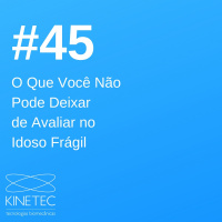 #045 O Que Você Não Pode Deixar de Avaliar no Idoso Frágil