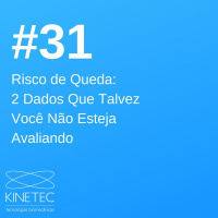 #031 Risco de Queda: 2 Dados que Talvez Você não Esteja Avaliando