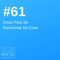 #61 Dicas Para Se Reinventar Na Crise