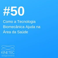 #50 Como a Tecnologia Biomecânica Ajuda na Gestão da Área da Saúde
