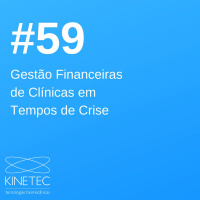 #59 Gestão Financeiras de Clínicas em Tempos de Crise