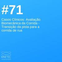 #71 Avaliação Biomecânica da Corrida - Transição da Corrida de Pista para Corrida de Rua
