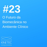#023 O Futuro da Biomecânica no Ambiente Clínico
