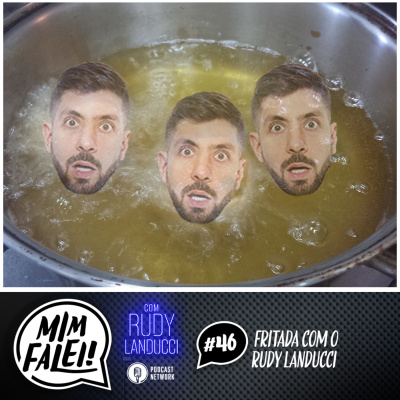 Mim Falei! - Com Rudy Landucci