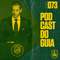 #73 - A nova UCL e o fim precoce da Super League