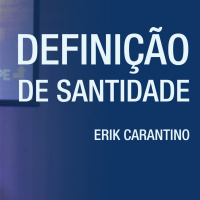 O que é santidade? - Erik Carantino