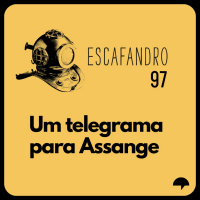 97: Um telegrama para Assange