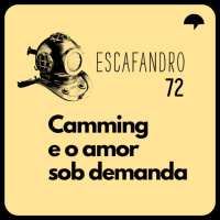 72: Camming e o amor sob demanda