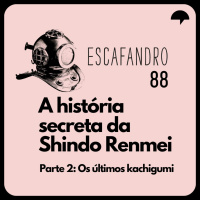 88: A história secreta da Shindo Renmei (Parte 2: Os últimos kachigumi)