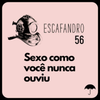 56: Sexo como você nunca ouviu (REPRISE)