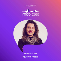 #66 - Quelen Fraga: aprendizados para o futuro com a experiência de uma das imobiliárias de melhor atendimento do país