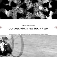 INDYCARCAST 153 - O CORONAVÍRUS E A INDY / AUTOMOBILISMO VIRTUAL COM TUDO