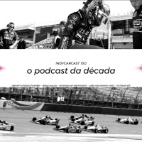 INDYCARCAST 150 - O PODCAST DA DÉCADA