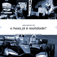 INDYCARCAST 156 - O HEXA JÁ É REALIDADE?