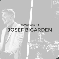 Indycarcast #143: O bi de Josef Bigarden