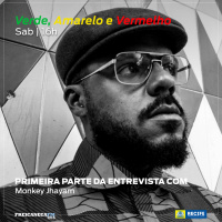 Verde, Amarelo e Vermelho - Programa 01 - Entrevista com Monkey Jhayam