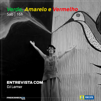 Verde, Amarelo e Vermelho - Programa 13 - Entrevista com DJ Lemer
