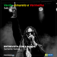 Verde, Amarelo e Vermelho - Programa 07 - Entrevista com a banda Semente Yeshua