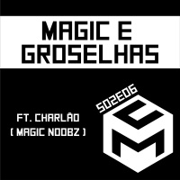 S02E06 - Groselhando muito ft Charlão (Magic Noobz)