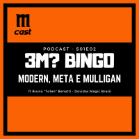S01E02 - MagicFest São Paulo - 3M! (Modern, Meta e Mulligan!) - ft Toten