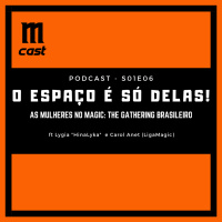 S01E06 - A hora DELAS!! - Mulheres e Magic ft HinaLyka e Carol Anet