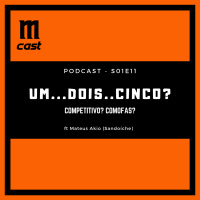 S01E11 - Um, Dois...Cinco? Entrando no competitivo - ft Mateus Akio (Sandoiche)