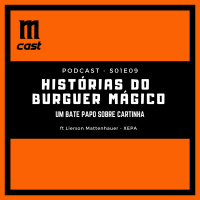 S01E09 - Histórias do Burguer Mágico - Um bate papo sobre cartinha ft Lierson