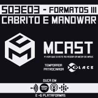 S03E03 - MESÃO - Limitado, Pioneer e Modern ft Cabrito Montês e Manowar