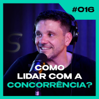 COMO SE DIFERENCIAR DA CONCORRÊNCIA NO MERCADO DIGITAL | PODCAST 6EM7 EP16