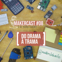 MakerCast #08: Do Drama à Trama