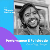 #53 | Performance *E* Felicidade com Diego Burger