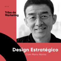 #15 | Design Estratégico com Mario Narita