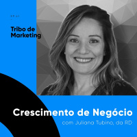 #41 | Crescimento de Negócio com Juliana Tubino, da RD Station