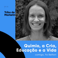 #33 | Quimio, Cria, Educação e a Vida