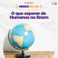 Nerds do QG #50 - O que esperar de Humanas no Enem