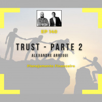 Ep 140 - Trust - Parte 2
