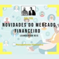 Ep 175 - Novidades do mercado financeiro