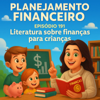 Ep 191 - Literatura de finanças para crianças