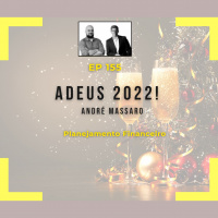 Ep 155 - Adeus 2022!