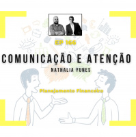 Ep 166 - Comunicação e atenção